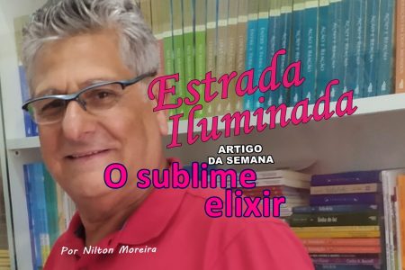 Estrada Iluminada. O sublime elixir