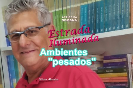 Estrada Iluminada. Ambientes “pesados”