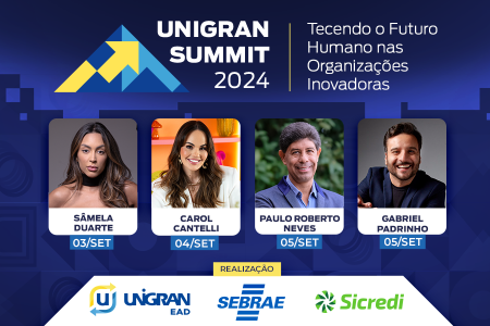 UNIGRAN SUMMIT 2024 debate inovação e humanização nas organizações
