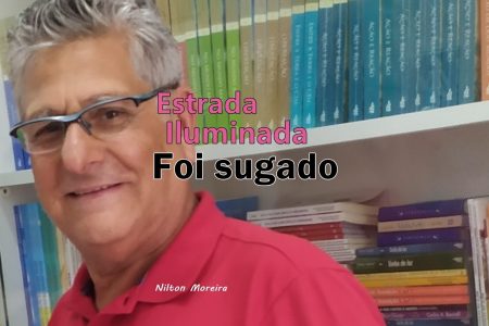 Estrada Iluminada. Foi sugado
